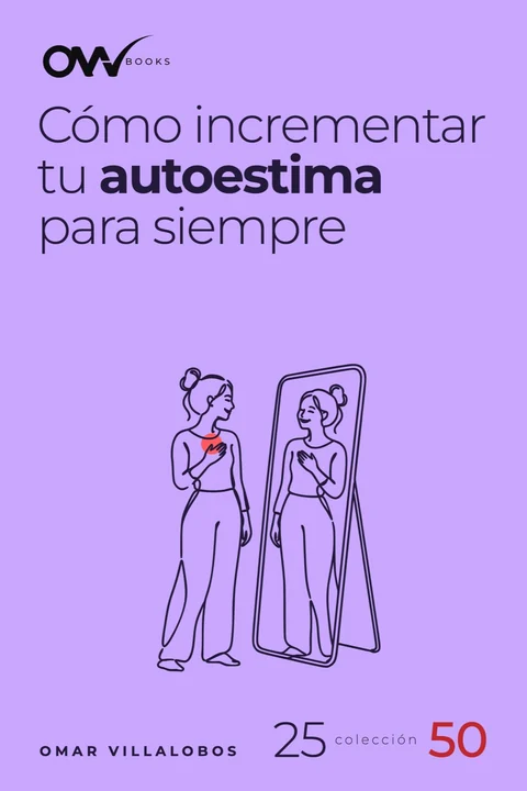 Portada de Cómo incrementar tu autoestima para siempre