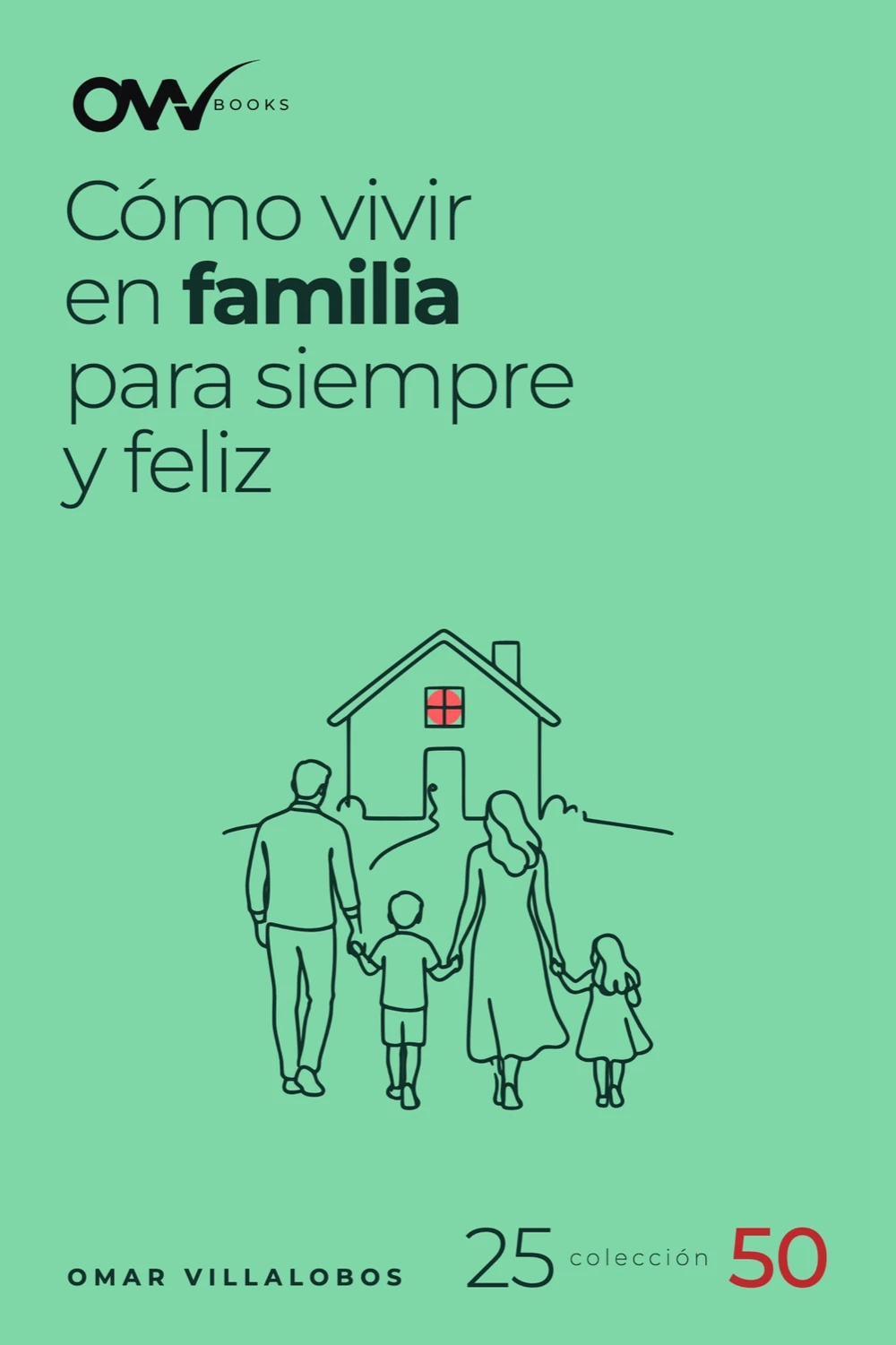 Portada de Cómo vivir en familia para siempre y feliz