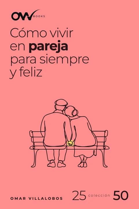 Portada de Cómo vivir en pareja para siempre y feliz